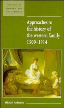Approaches to the History of the Western Family 1500-1914