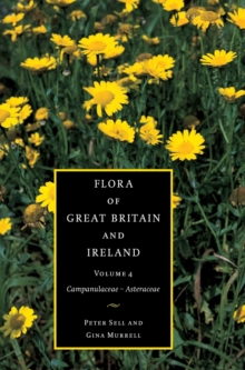 Flora of Great Britain and Ireland: Volume 4, Campanulaceae - Asteraceae