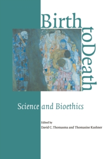 Image for Birth to death  : science and bioethics