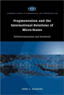 Image for Fragmentation and the international relations of micro-states  : self-determination and statehood