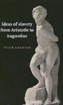 Image for Ideas of Slavery from Aristotle to Augustine