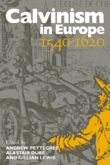 Image for Calvinism in Europe, 1540-1620
