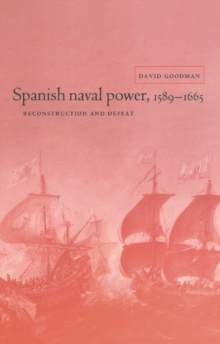 Spanish Naval Power, 1589-1665