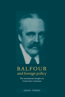 Image for Balfour and Foreign Policy