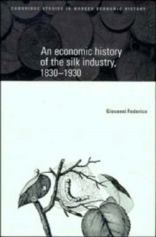Economic History of the Silk Industry, 1830-1930
