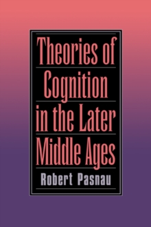 Theories of Cognition in the Later Middle Ages