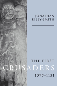 First Crusaders, 1095-1131