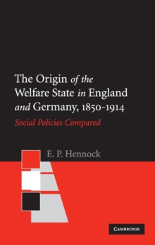 Origin of the Welfare State in England and Germany, 1850-1914