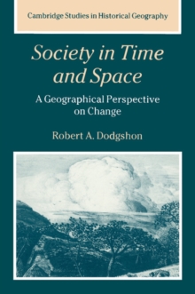 Image for Society in time and space  : a geographical perspective on change