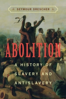 Image for Abolition  : a history of slavery and antislavery