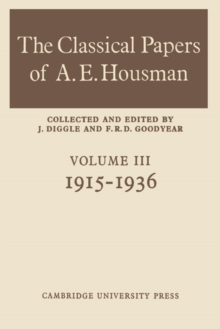 Classical Papers of A. E. Housman: Volume 3, 1915-1936