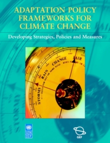 Image for Adaptation policy frameworks for climate change  : developing strategies, policies and measures