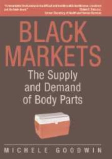 Image for Black Markets : The Supply and Demand of Body Parts