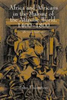 Image for Africa and Africans in the Making of the Atlantic World, 1400–1800