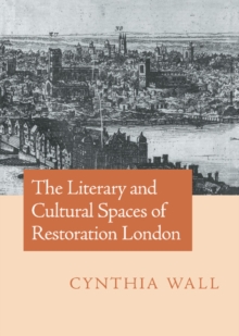 Image for The literary and cultural spaces of restoration London