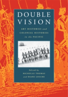 Image for Double vision  : art histories and colonial histories in the Pacific