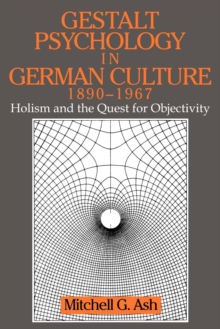 Gestalt Psychology in German Culture, 1890-1967