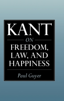 Kant on Freedom, Law, and Happiness