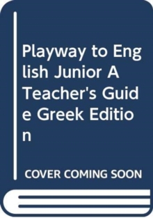 Image for Playway to English Junior A Teacher's Guide Greek Edition