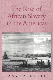 Image for The rise of African slavery in the Americas