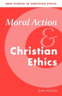 Moral Action and Christian Ethics