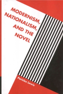 Modernism, Nationalism, and the Novel