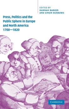 Image for Press, Politics and the Public Sphere in Europe and North America, 1760–1820