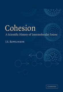 Image for Cohesion  : a scientific history of intermolecular forces