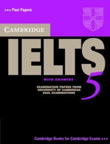 Image for Cambridge IELTS 5  : examination papers from University of Cambridge ESOL examinations - English for Speakers of Other Languages