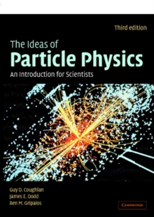 Image for The ideas of particle physics  : an introduction for scientists