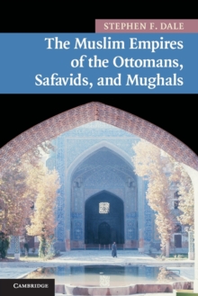 Image for The Muslim Empires of the Ottomans, Safavids, and Mughals