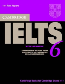 Image for Cambridge IELTS 6  : examination papers from University of Cambridge ESOL examinations - English for speakers of other languages