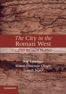 City in the Roman West, c.250 BC-c.AD 250