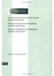Protocol on the Accession of the Socialist Republic of Viet Nam: Volume 4
