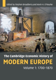 Image for The Cambridge Economic History of Modern Europe: Volume 1, 1700–1870