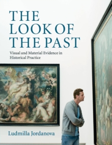 Image for The look of the past  : visual and material evidence in historical practice