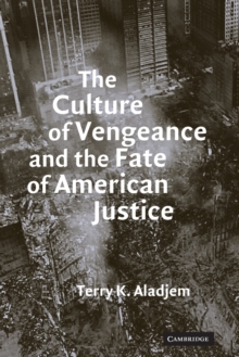 Culture of Vengeance and the Fate of American Justice