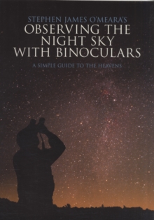 Image for Stephen James O'Meara's observing the night sky with binoculars  : a simple guide to the heavens