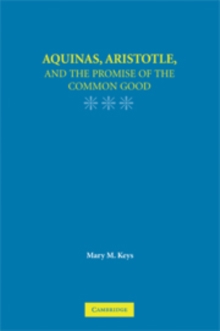 Aquinas, Aristotle, and the Promise of the Common Good