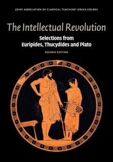 Image for The intellectual revolution  : selections from Euripides, Thucydides and Plato