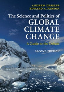 Image for The science and politics of global climate change  : a guide to the debate