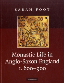 Monastic Life in Anglo-Saxon England, c.600-900