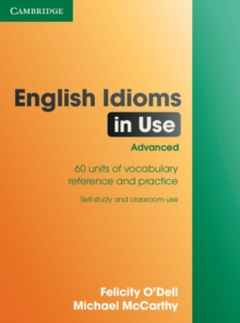 Image for English idioms in use  : 60 units of vocabulary reference and practiceAdvanced