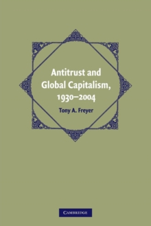 Antitrust and Global Capitalism, 1930-2004