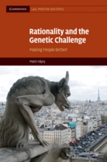 Image for Rationality and the genetic challenge  : making people better?