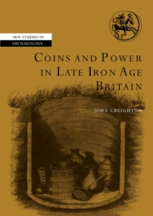 Coins and Power in Late Iron Age Britain
