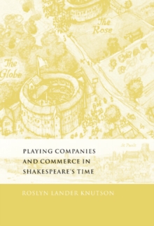 Playing Companies and Commerce in Shakespeare's Time