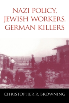 Image for Nazi policy, Jewish labor, German killers