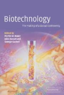 Biotechnology - the Making of a Global Controversy