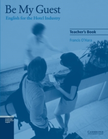 Be My Guest Teacher’s Book: English for the Hotel Industry